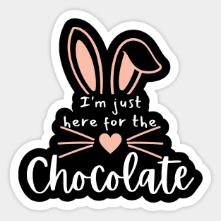I'm Just Here For The Chocolate. Fun Easter Quote For The Chocolate Lover. Sticker